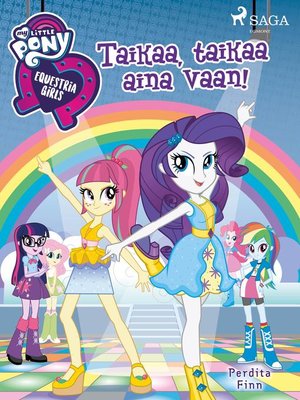 cover image of My Little Pony--Equestria Girls--Taikaa, taikaa aina vaan!